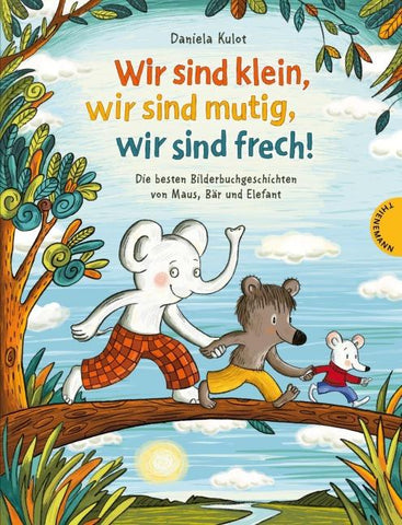 Wir sind klein, wir sind mutig, wir sind frech!