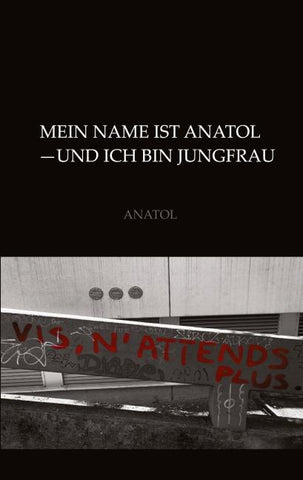 Mein Name ist Anatol und ich bin Jungfrau