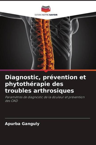 Diagnostic, prévention et phytothérapie des troubles arthrosiques