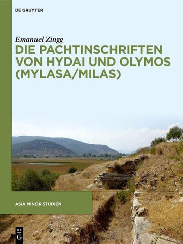 Die Pachtinschriften von Hydai und Olymos (Mylasa/Milas)