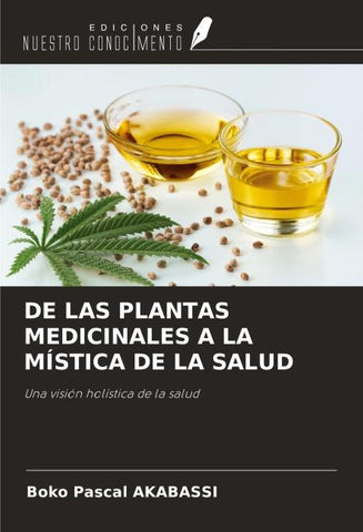 DE LAS PLANTAS MEDICINALES A LA MÍSTICA DE LA SALUD