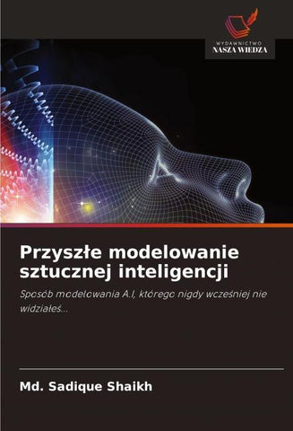 Przysz¿e modelowanie sztucznej inteligencji