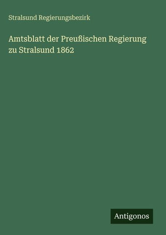 Amtsblatt der Preußischen Regierung zu Stralsund 1862