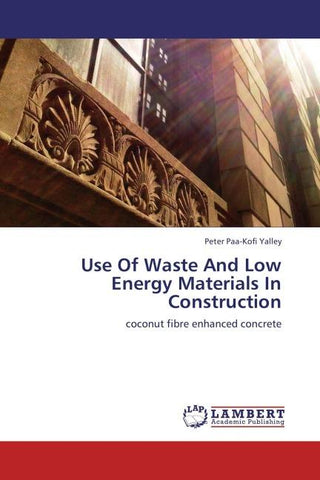 Use Of Waste And Low Energy Materials In Construction