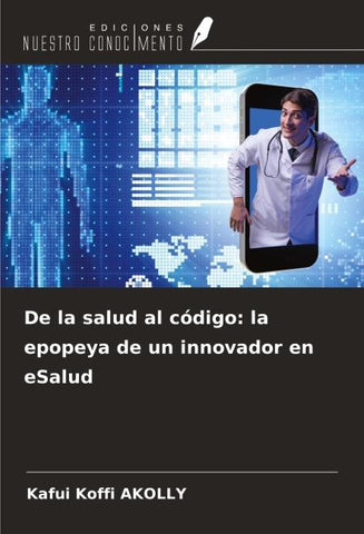 De la salud al código: la epopeya de un innovador en eSalud