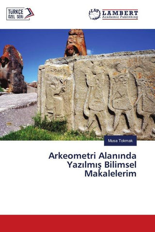 Arkeometri Alan¿nda Yaz¿lm¿¿ Bilimsel Makalelerim