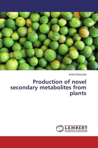 Production of novel secondary metabolites from plants