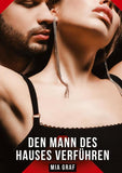 Den Mann des Hauses verführen