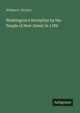 Washington's Reception by the People of New Jersey in 1789