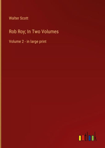 Rob Roy; In Two Volumes