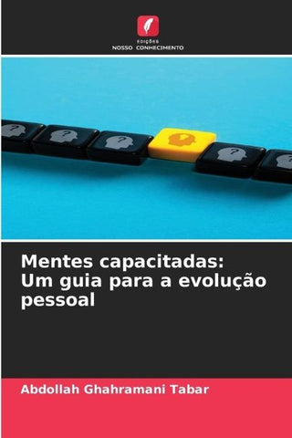 Mentes capacitadas: Um guia para a evolução pessoal