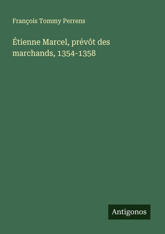 Étienne Marcel, prévôt des marchands, 1354-1358