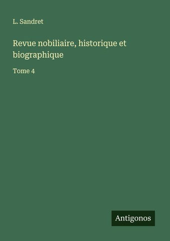 Revue nobiliaire, historique et biographique