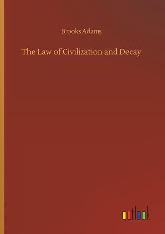 The Law of Civilization and Decay