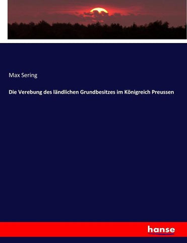 Die Verebung des ländlichen Grundbesitzes im Königreich Preussen