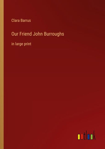 Our Friend John Burroughs