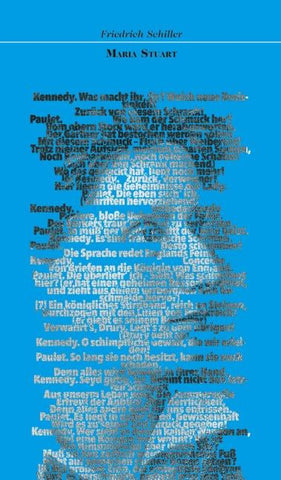 Maria Stuart. Ein Trauerspiel