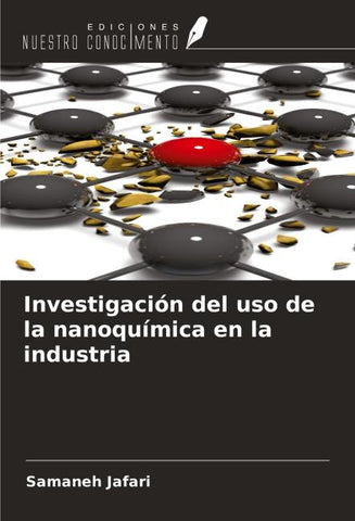 Investigación del uso de la nanoquímica en la industria
