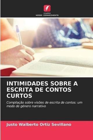 INTIMIDADES SOBRE A ESCRITA DE CONTOS CURTOS