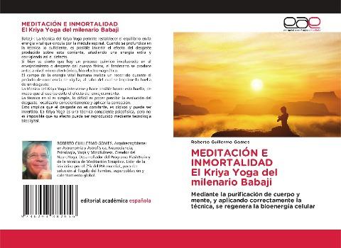 MEDITACIÓN E INMORTALIDAD El Kriya Yoga del milenario Babaji