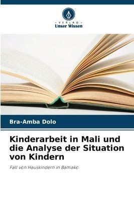 Kinderarbeit in Mali und die Analyse der Situation von Kindern
