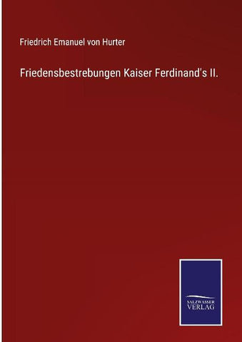 Friedensbestrebungen Kaiser Ferdinand's II.