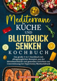 Mediterrane Küche und Blutdruck senken Kochbuch