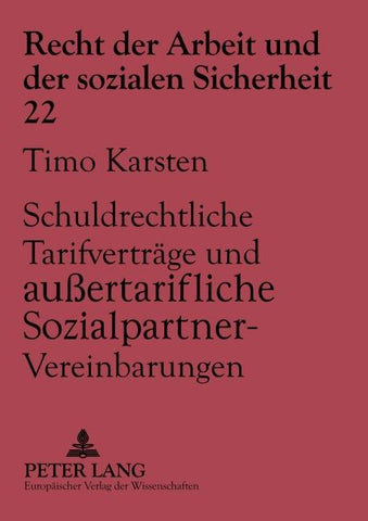 Schuldrechtliche Tarifverträge und außertarifliche Sozialpartner-Vereinbarungen