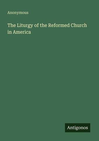The Liturgy of the Reformed Church in America
