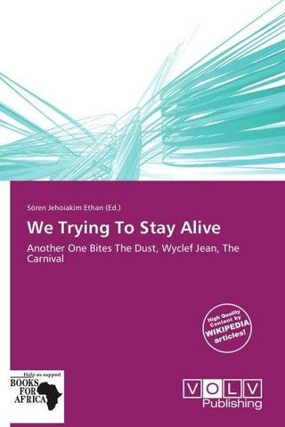 We Trying To Stay Alive