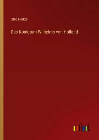 Das Königtum Wilhelms von Holland