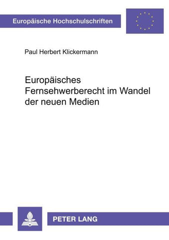 Europäisches Fernsehwerberecht im Wandel der neuen Medien