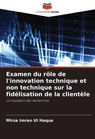 Examen du rôle de l'innovation technique et non technique sur la fidélisation de la clientèle