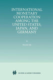 International Monetary Cooperation Among the United States, Japan, and Germany