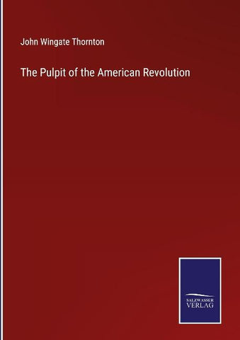 The Pulpit of the American Revolution