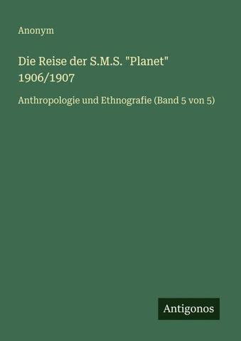 Die Reise der S.M.S. "Planet" 1906/1907