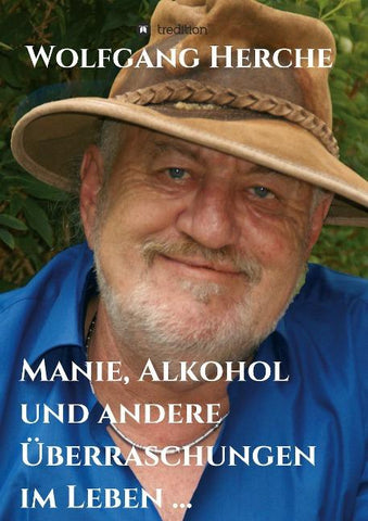 Manie, Alkohol und andere Überraschungen im Leben ...