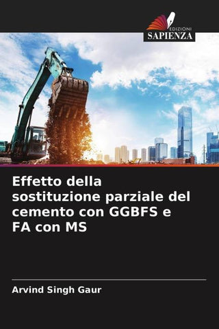 Effetto della sostituzione parziale del cemento con GGBFS e FA con MS