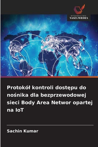 Protokó¿ kontroli dost¿pu do no¿nika dla bezprzewodowej sieci Body Area Networ opartej na IoT