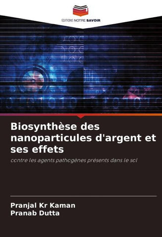 Biosynthèse des nanoparticules d'argent et ses effets