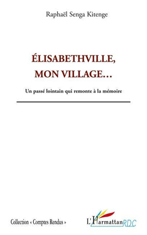 Elisabethville, mon village...