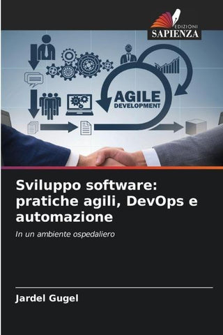 Sviluppo software: pratiche agili, DevOps e automazione