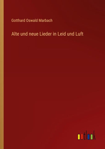 Alte und neue Lieder in Leid und Luft