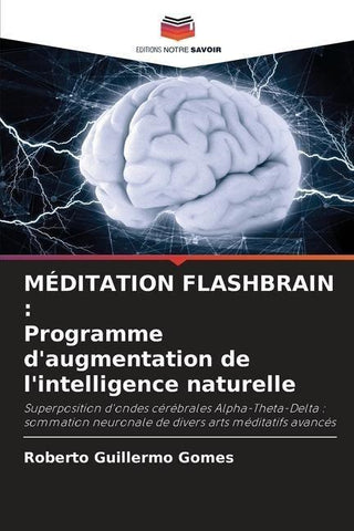 MÉDITATION FLASHBRAIN : Programme d'augmentation de l'intelligence naturelle