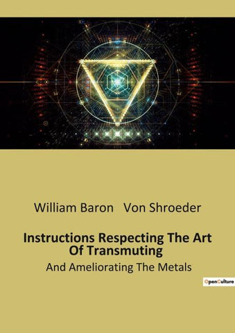 Instructions Respecting The Art Of Transmuting