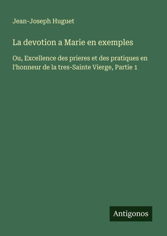 La devotion a Marie en exemples