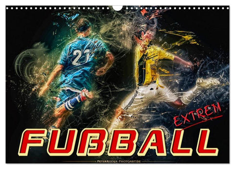 Fußball - extrem (Wandkalender 2026 DIN A3 quer), CALVENDO Monatskalender