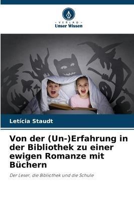 Von der (Un-)Erfahrung in der Bibliothek zu einer ewigen Romanze mit Büchern
