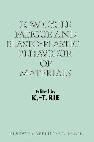 Low Cycle Fatigue and Elasto-Plastic Behaviour of Materials