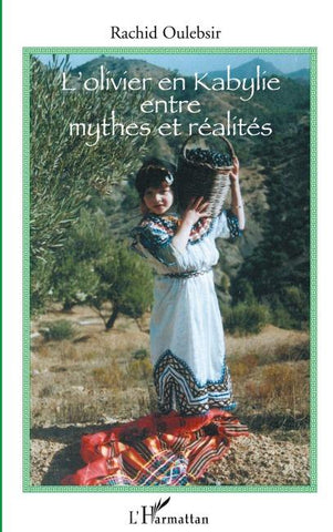 L'olivier en Kabylie entre mythes et réalités